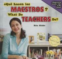 Qu' Hacen Los Maestros? / What Do Teachers Do? di Rita Kidde edito da PowerKids Press