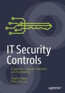 IT Security Controls di Virgilio Viegas, Oben Kuyucu edito da APress