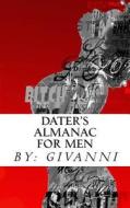 Dater's Almanac for Men di MR Givanni edito da Createspace
