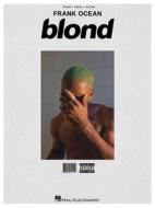 Frank Ocean - Blond edito da Hal Leonard Publishing Corporation