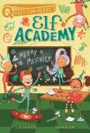 Merry Mischief: Elf Academy 4 di Alan Katz edito da ALADDIN