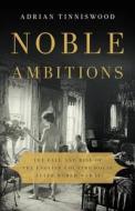 Noble Ambitions: The Fall and Rise of the English Country House After World War II di Adrian Tinniswood edito da BASIC BOOKS