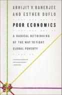 A Radical Rethinking Of The Way To Fight Global Poverty di Abhijit Banerjee, Esther Duflo edito da The Perseus Books Group