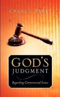 God's Judgement: Regarding Controversial Issues di Craig S. Perry edito da XULON PR