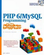 Php 6/mysql Programming For The Absolute Beginner di Andrew B. Harris edito da Cengage Learning, Inc