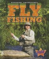 Fly Fishing di Blake Pound edito da BELLWETHER MEDIA