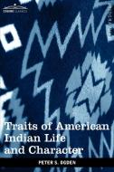 Traits of American Indian Life and Character di Peter S. Ogden edito da Cosimo Classics