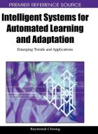 Intelligent Systems for Automated Learning and Adaptation di Raymond Chiong edito da Information Science Reference