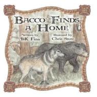 Bacco Finds a Home di B. K. Finn, Chris Stutz edito da America Star Books