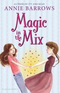 Magic in the Mix di Annie Barrows edito da BLOOMSBURY