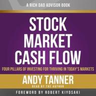 Rich Dad Advisors: Stock Market Cash Flow di Andy Tanner edito da Little, Brown & Company