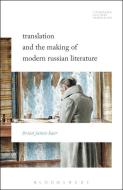Translation and the Making of Modern Russian Literature di Brian James Baer edito da FAIRCHILD BOOKS