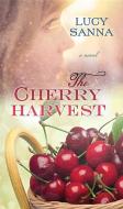 The Cherry Harvest di Lucy Sanna edito da CTR POINT PUB (ME)