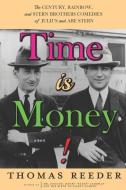 Time is Money! The Century, Rainbow, and Stern Brothers Comedies of Julius and Abe Stern di Thomas Reeder edito da BEARMANOR MEDIA