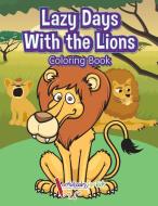 Lazy Days With the Lions Coloring Book di Activibooks For Kids edito da Activibooks for Kids