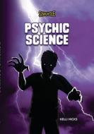 Psychic Science di Kelli Hicks edito da LERNER PUBN