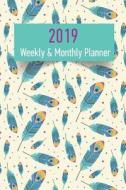 2019 Weekly & Monthly Planner: 2019 Planner Notebook di Ella Joshua edito da LIGHTNING SOURCE INC