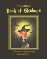 Teen Witch's Book of Shadows: Spellcaster's Magickal Recipes di Katharine Rose edito da LIGHTNING SOURCE INC