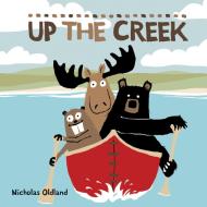 Up the Creek di Nicholas Oldland edito da KIDS CAN PR