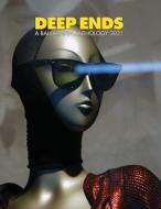 Deep Ends A Ballardian Anthology 2021 edito da Terminal Press