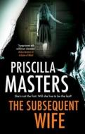 The Subsequent Wife di Priscilla Masters edito da Canongate Books Ltd
