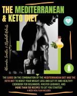 The Mediterranean & Keto Diet di Alexander Sandler, Elizabeth Roberts edito da Keto Diet
