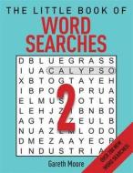 The Little Book Of Word Searches 2 di Gareth Moore edito da Michael O\'mara Books Ltd