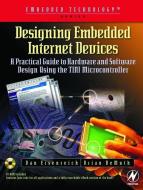 Designing Embedded Internet Devices di Brian DeMuth, Dan Eisenreich edito da Llh Technology Publishing,us