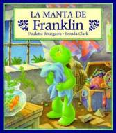 La Manta de Franklin = Franklin's Blanket di Paulette Bourgeois edito da LECTORUM PUBN INC