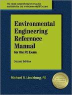 Environmental Engineering Reference Manual for the PE Exam di Michael R. Lindeburg edito da Professional Publications, Inc.