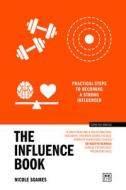 The Influence Book: Practical Steps to Becoming a Strong Influencer di Nicole Soames edito da LID PUB