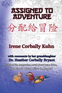 Assigned to Adventure di Irene Corbally Kuhn edito da The Ardent Writer Press, LLC