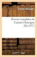 Oeuvres Complï¿½tes de Casimir Delavigne. 4 di Delavigne C edito da Hachette Livre - Bnf