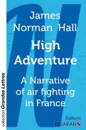 High Adventure (grands caractères) di James Norman Hall edito da Ligaran