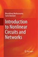 Introduction To Nonlinear Circuits And Networks di Bharathwaj Muthuswamy, Santo Banerjee edito da Springer