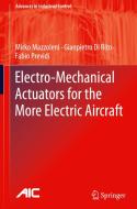 Electro-Mechanical Actuators for the More Electric Aircraft di Mirko Mazzoleni, Fabio Previdi, Gianpietro Di Rito edito da Springer International Publishing