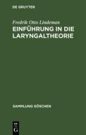 Einführung in die Laryngaltheorie di Fredrik Otto Lindeman edito da De Gruyter