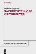Nachrichtenlose Kulturgüter di Sophie Engelhardt edito da Gruyter, Walter de GmbH