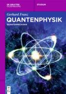 Quantenphysik di Gerhard Franz edito da de Gruyter Oldenbourg