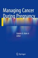 Managing Cancer during Pregnancy edito da Springer-Verlag GmbH