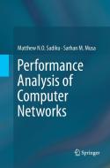 Performance Analysis of Computer Networks di Sarhan M. Musa, Matthew N. O. Sadiku edito da Springer International Publishing