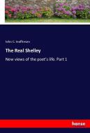 The Real Shelley di John C. Jeaffreson edito da hansebooks