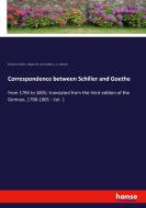 Correspondence between Schiller and Goethe di Friedrich Schiller, Johann W. von Goethe, L. D. Schmitz edito da hansebooks
