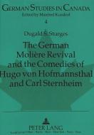The German Molière Revival and the Comedies of Hugo von Hofmannsthal and Carl Sternheim di Dugald S. Sturges edito da Lang, Peter GmbH