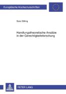 Handlungstheoretische Ansätze in der Gerechtigkeitsforschung di Sara Söling edito da Lang, Peter GmbH