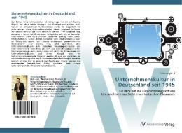 Unternehmenskultur in Deutschland seit 1945 di Thilo Jungkind edito da AV Akademikerverlag