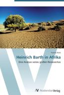 Heinrich Barth in Afrika di Yvonne Deck edito da AV Akademikerverlag