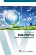 Friedenslernen di Günther Dichatschek edito da AV Akademikerverlag