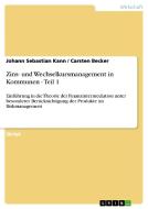 Zins- und Wechselkursmanagement in Kommunen - Teil 1 di Carsten Becker, Johann Sebastian Kann edito da GRIN Publishing
