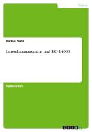 Umweltmanagement und ISO 14000 di Markus Prahl edito da GRIN Publishing